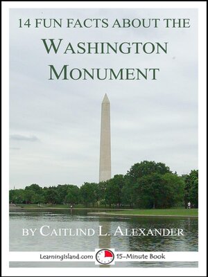 cover image of 14 Fun Facts About the Washington Monument